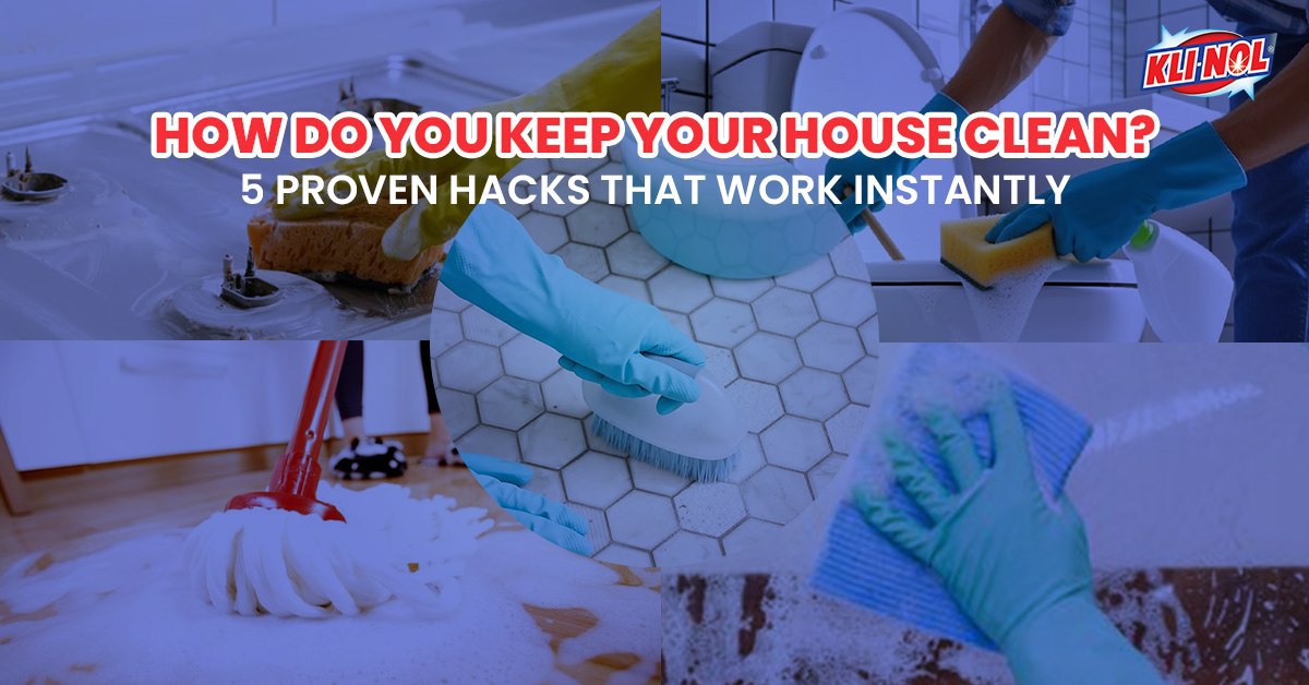 How Do You Keep Your House Clean